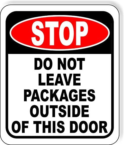 עצור אל תשאיר חבילות מחוץ לדלת זו אלומיניום שלט חיצוני 8.5 x10